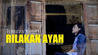 Download lagu Tommy Chan - Rilakan Ayah [ ] mp3