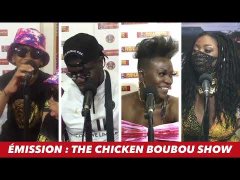 ÉMISSION : THE CHICKEN BOUBOU SHOW