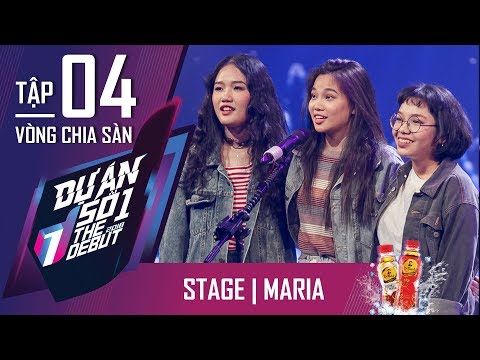 Maria - Ngọc Vi, Trúc Phương & Phương Khánh | Tập 4 THE DEBUT 2018 - Dự Án Số 1