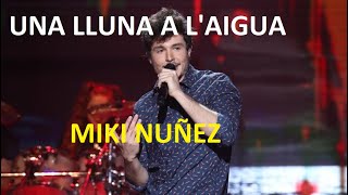 UNA LLUNA A L'AIGUA | LETRA EN ESPAÑOL | MIKI OT