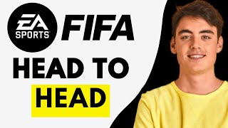 How To Open Head to Head in Fifa Mobile (EASY 2024)