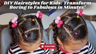 DIY Hairstyles for Kids: Transform Boring to Fabulous in Minutes! | Natural hair