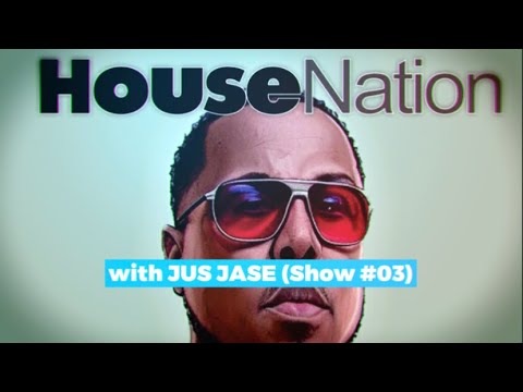 House Nation #03 with Jus Jase (Kerri Chandler, Olive Oil, Dick Johnson & more... )