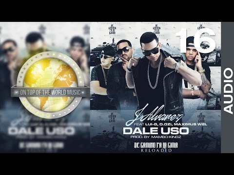 J Alvarez ft. Dozi, Luig 21 Plus - Dale uso | Track 16 [Audio]