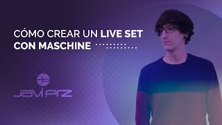 Cómo crear un Live set con Maschine Cómo crear un Live set con Maschine