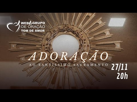 ADORAÇÃO AO SANTÍSSIMO