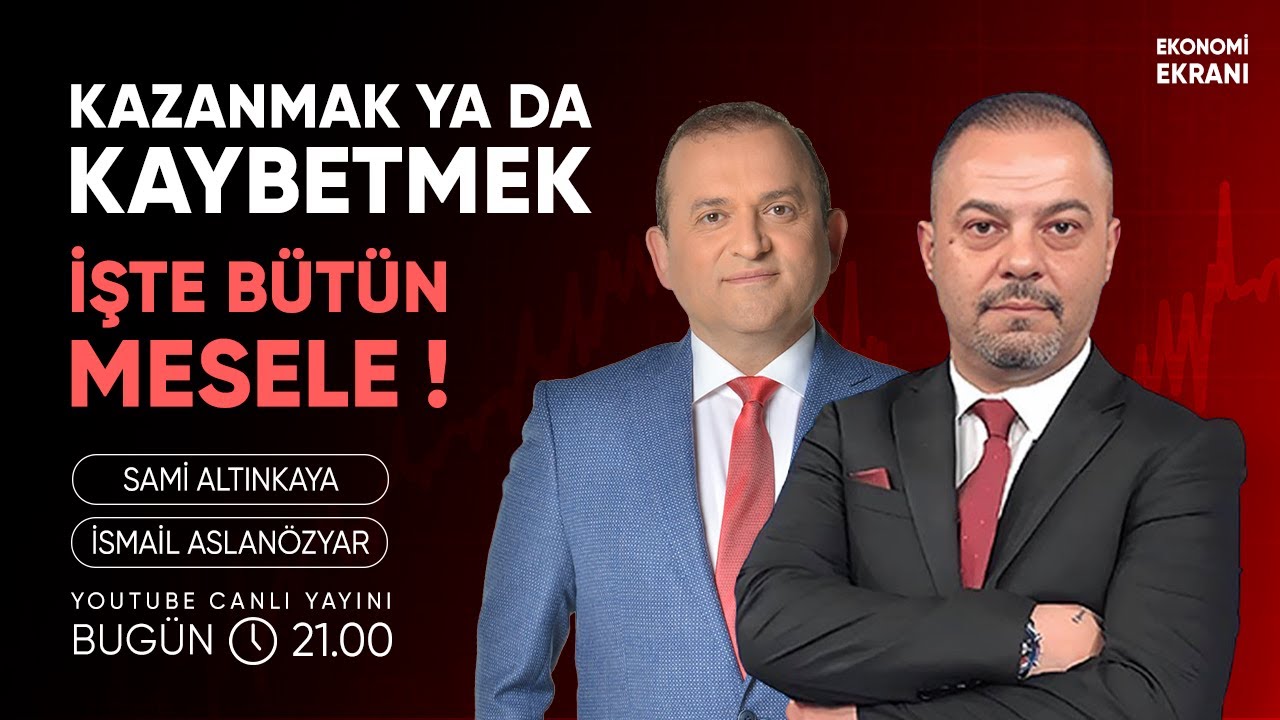Kazanmak Ya Da Kaybetmek ! | İsmail Aslanözyar | Ekonomi Ekranı