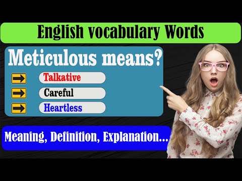 What does Meticulous mean? | What is Meticulous ? | Meticulous meaning in English | English Grammar