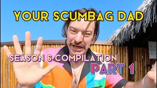 your Scumbag Dad - Season 6 Compilation! (Pt 1)