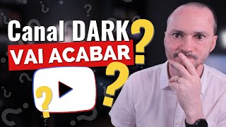 Será o FIM dos Canais Dark no YouTube em 2026? (Canal sem aparecer)