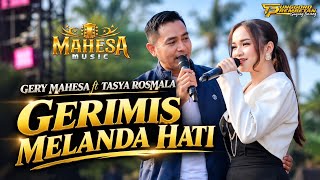 Download lagu DUET LEGEND ❗GERY MAHESA FT TASYA ROSMALA - GERIMIS MELANDA HATI | MAHESAMUSIC | TUNGGORO PREMBETAN mp3