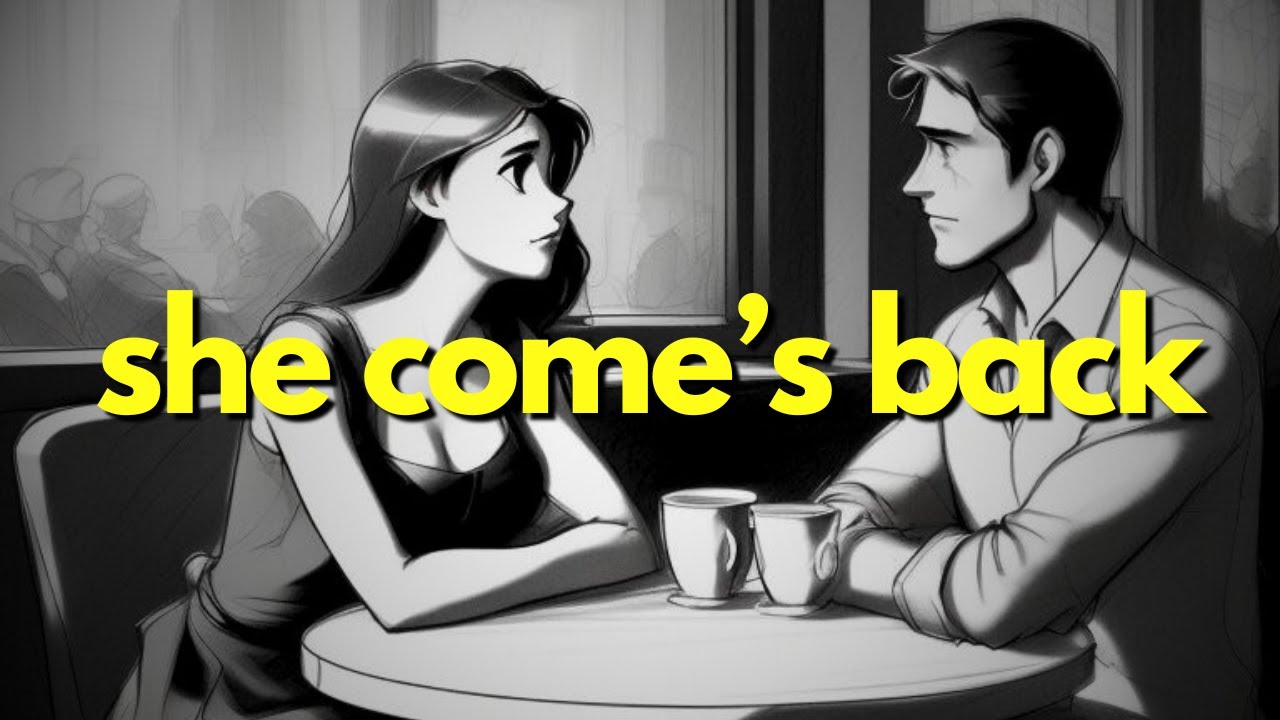 What To Do When She Comes Back!