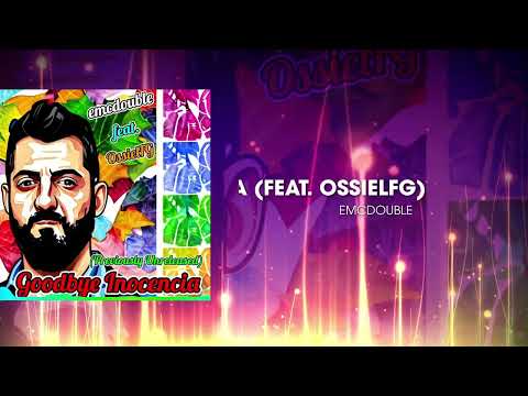 emcdouble - Goodbye Inocencia (feat/produced by OssielFG) [Previously Unreleased]