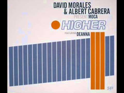 David Morales & Albert Cabrera presents MOCA featuring Deanna - Higher (KOT Club Mix)