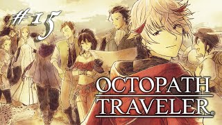 【OCTOPATH TRAVELER #15】次はどこへ行こうか ※ネタバレあり【セラフ・ダズルガーデン/にじさんじ】