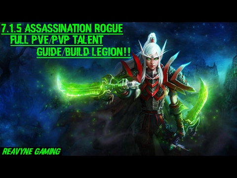 7.1.5 Assassination Rogue Full PVP/PVE Talent Build/Guide Legion!! World Of Warcraft!!