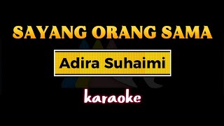 Download lagu Sayang Orang Sama - Adira Suhaimi // karaoke mp3