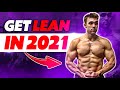 How To Get Lean & Stay Lean in 2021 (5 UNIQUE TIPS)
