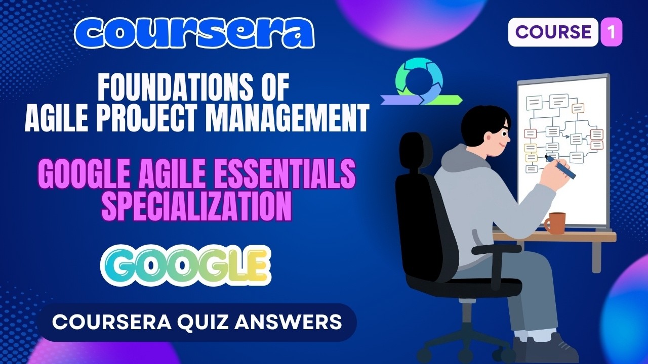 Foundations of Agile Project Management | Coursera | Google Agile Essentials | Quiz Answers