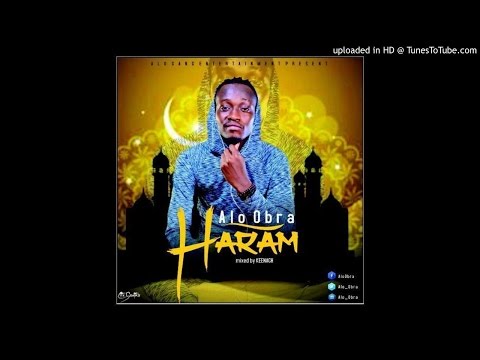 Alo Obra – Haram (Prod by Keena GH)