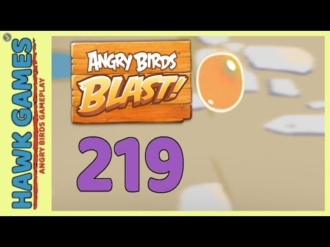Angry Birds Blast Level 219 Hard - 3 Stars Walkthrough, No Boosters