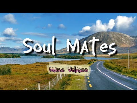 Soul Mates [Lyrics] - Marc Velasco