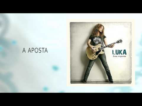a aposta - Luka