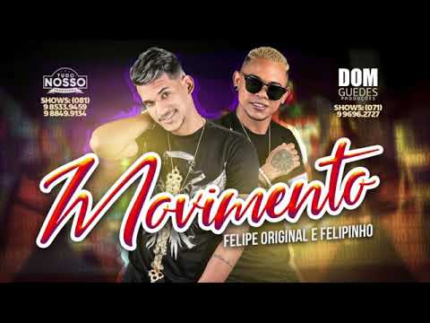 FELIPE ORIGINAL E FELIPINHO - MOVIMENTO MÚSICA NOVA EXCLUSIVA 2019