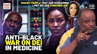 Advancing Medical Apartheid? Anti-Black DEI Attacks Pose Existential Threat To Medical Training