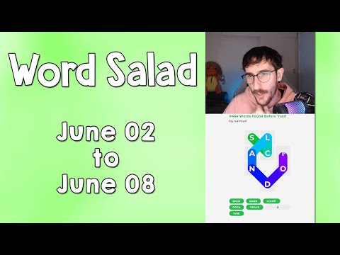 Word Salad: June 02 - June 08