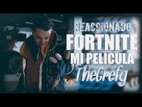 Reaccionando a FORTNITE: MI PELÍCULA By TheGrefg 🎦
