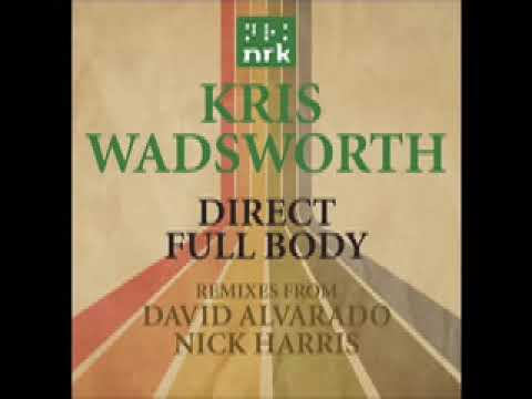 Kris Wadsworth - Direct (David Alvarado Remix) - NRK Music