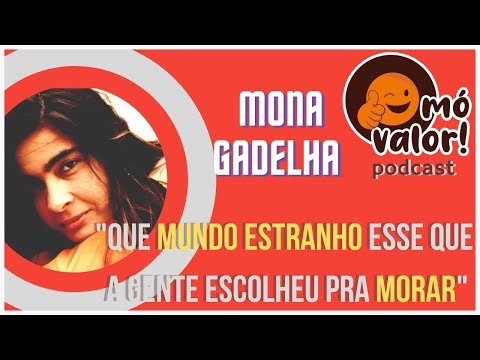 Mó Valor Podcast  EP#014 - Com Mona Gadelha