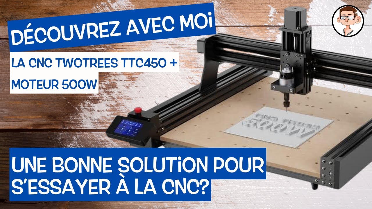 Se lancer dans l'aventure de la CNC avec la TwoTrees TTC-450, une bonne idée?