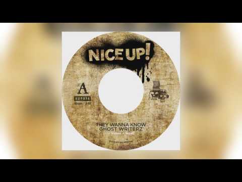 Ghost Writerz - They Wanna Know [Nice Up!]