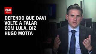 Vídeo: Hugo à CNN: Defendo que Alcolumbre volte a falar com Lula | BASTIDORES CNN