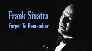 Frank Sinatra  "Forget To Remember"
