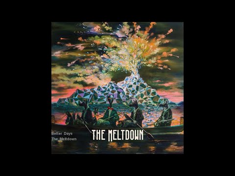 The Meltdown - Better Days