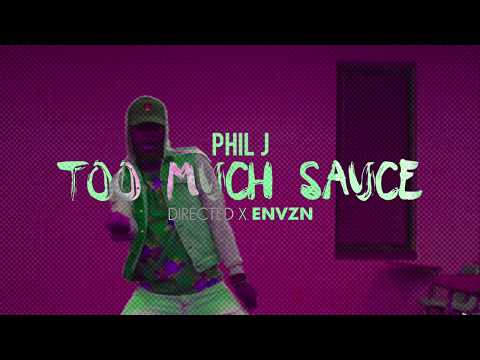 Phil J. -  Too Much Sauce (Official Music Video)