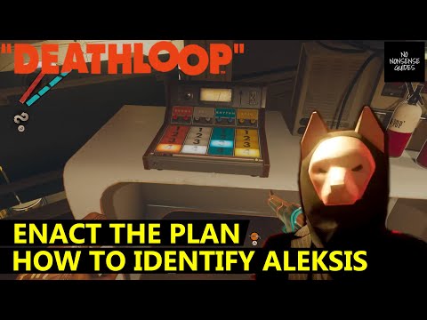 Deathloop Enact the Plan - How to Identify Aleksis - Two Methods