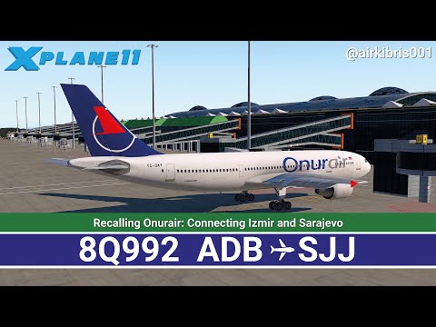 ONURAIR | X-Plane 11 | Izmir ✈️ Sarajevo| iniBuilds A300-600R ON THE LINE v2.0 | VATSIM