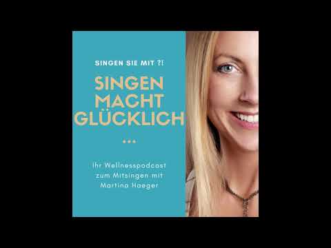 Singen macht glücklich! Folge 4 : Bringen Sie Glanz in Ihre Stimme