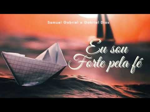 EU SOU FORTE PELA FÉ - CCB Avulso | Samuel Gabriel & Gabriel Dias