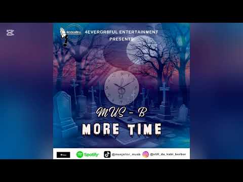 Mus B - More Time (Produce by Wilbert)