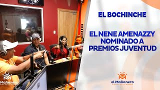 El Bochinche – El Nene Amenazzy Nominado a Premios Juventud