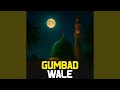 Gumbad Wale