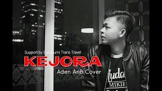 Download lagu Kejora Lesti 2018 | Cover by Aden AnB | Persembahan Untuk Kekasih Hati mp3
