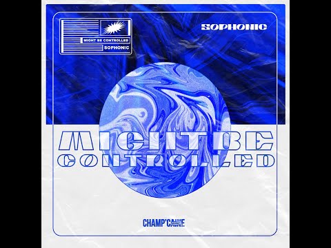 Sophonic - Might Be Controlled (Original Mix)