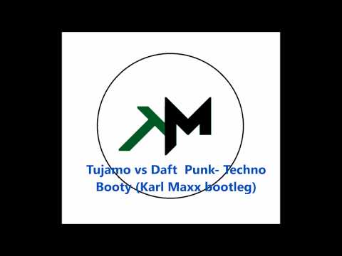 Tujamo vs Daft punk - Techno Booty (Karl maxx edit)
