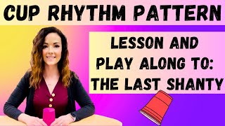 Cup Rhythm Pattern - The Last Shanty    #cuprhythm